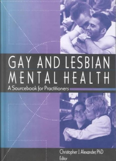 Gay and Lesbian Mental Health : A Sourcebook for Practitioners by John PhD DeCecco - Hardback