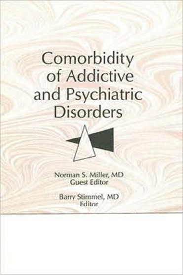 Comorbidity of Addictive and Psychiatric Disorders by Norman S Miller - Hardback