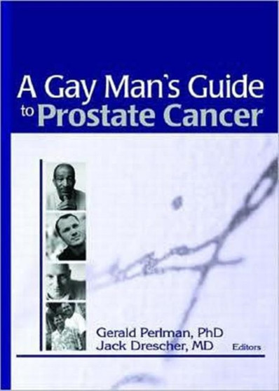 A Gay Man's Guide to Prostate Cancer by Jack Drescher - Paperback