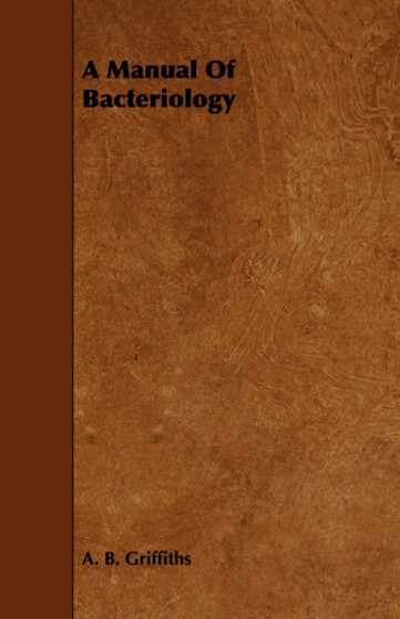 A Manual Of Bacteriology by A.B. Griffiths - Paperback