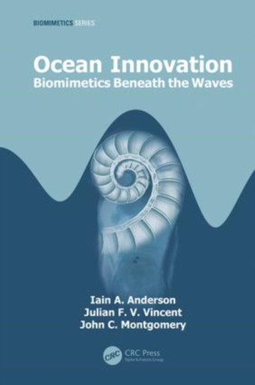 Ocean Innovation : Biomimetics Beneath the Waves by Iain A. Anderson - Hardback