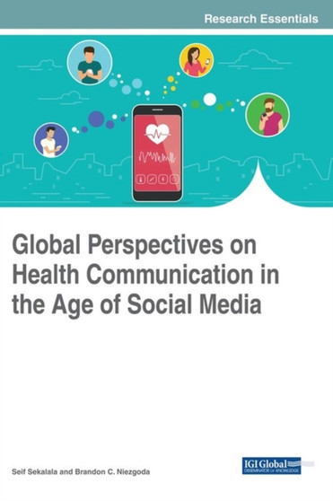 Global Perspectives on Health Communication in the Age of Social Media by Seif Sekalala - Hardback