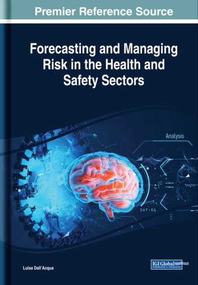 Forecasting and Managing Risk in the Health and Safety Sectors by Luisa Dall'Acqua - Hardback