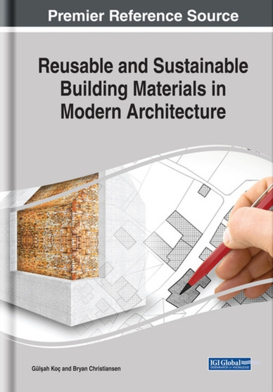 Reusable and Sustainable Building Materials in Modern Architecture by Gulah Koc - Hardback
