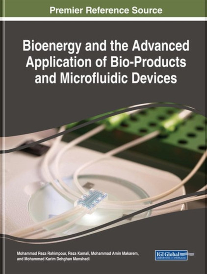 Bioenergy and the Advanced Application of Bio-Products and Microfluidic Devices by Mohammad Reza Rahimpour - Hardback