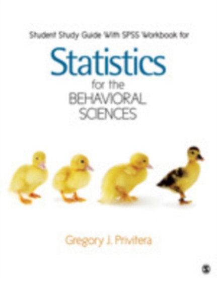 Student Study Guide with SPSS Workbook for Statistics for the Behavioral Sciences by Gregory J. Privitera - Paperback