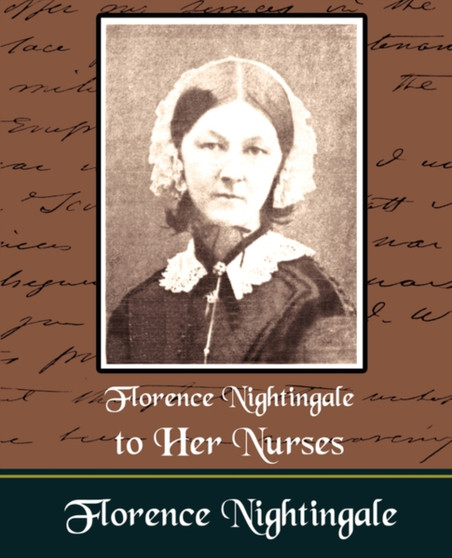 Florence Nightingale to Her Nurses by Nightingale Florence Nightingale - Paperback