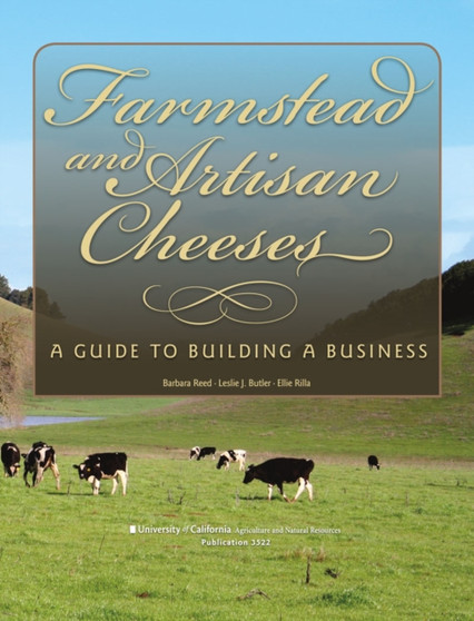 Farmstead and Artisan Cheeses : A Guide to Building a Business by Barbara Reed - Paperback