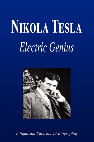 Nikola Tesla - Electric Genius (Biography) by Biographiq - Paperback