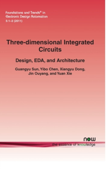 Three-dimensional Integrated Circuits : Design, EDA, and Architecture by Guangyu Sun - Paperback