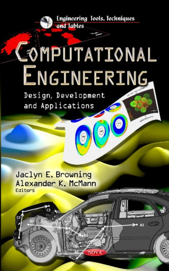 Computational Engineering : Design, Development & Applications by Alexander K McMann - Hardback