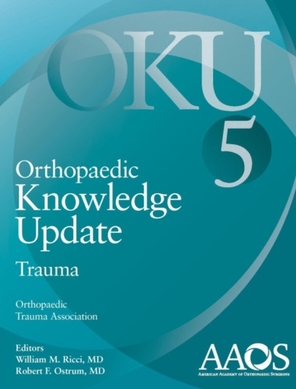Orthopaedic Knowledge Update: Trauma 5 by William M. Ricci - Paperback