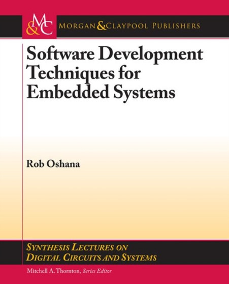 Software Development Techniques for Embedded Systems by Rob Oshana - Paperback