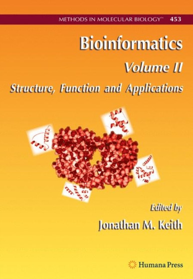 Bioinformatics : Volume II: Structure, Function and Applications : 453 by Jonathan M. Keith - Hardback