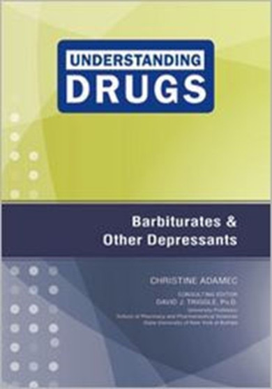 Barbiturates and Other Depressants by Christine Adamec - Hardback