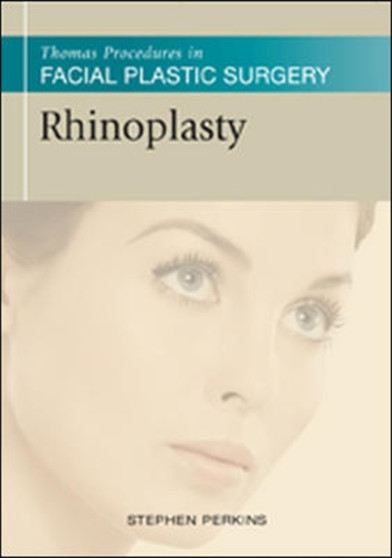 THOMAS PROCEDURES IN FACIAL PLASTIC SURGERY SRS by Steven W. Perkins - Hardback