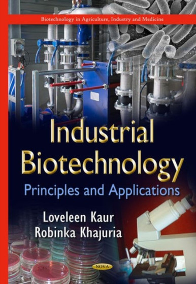 Industrial Biotechnology : Principles & Applications by Loveleen Kaur - Hardback