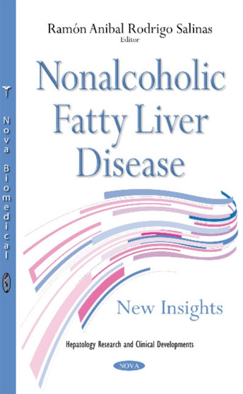 Nonalcoholic Fatty Liver Disease : New Insights by Ramon Anibal Rodrigo Salinas - Hardback