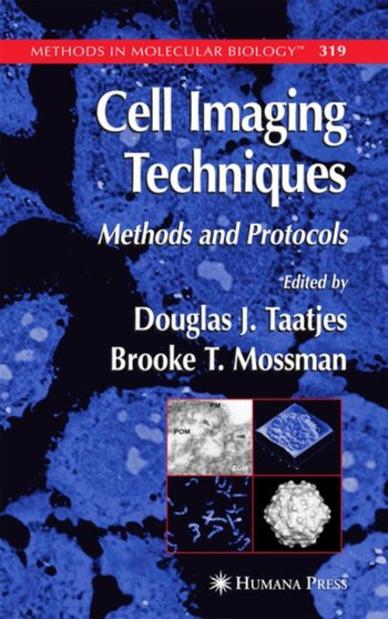 Cell Imaging Techniques : 319 by Douglas J. Taatjes - Paperback