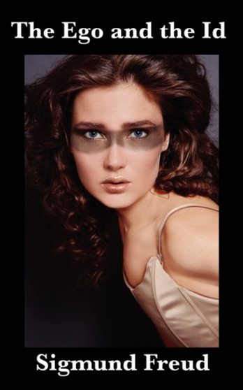 The Ego and the Id by Sigmund Freud - Paperback