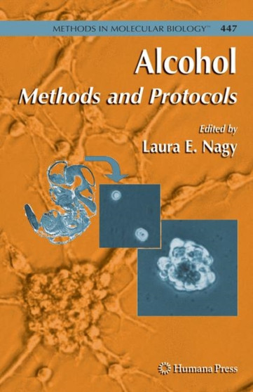 Alcohol : Methods and Protocols : 447 by Laura E. Nagy - Paperback