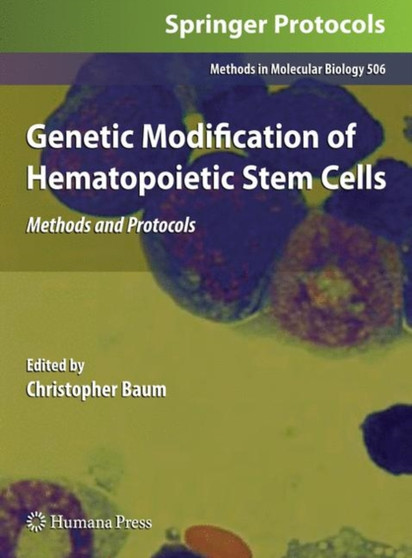 Genetic Modification of Hematopoietic Stem Cells : Methods and Protocols : 506 by Christopher Baum - Paperback