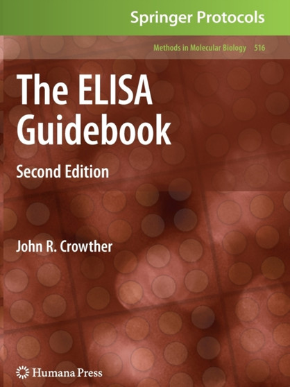 The ELISA Guidebook : Second Edition : 516 by John R. Crowther - Paperback