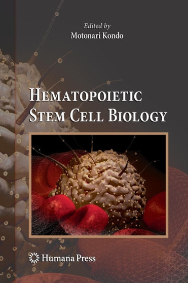 Hematopoietic Stem Cell Biology by Motonari Kondo - Paperback