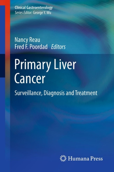 Primary Liver Cancer : Surveillance, Diagnosis and Treatment by Nancy Reau - Hardback