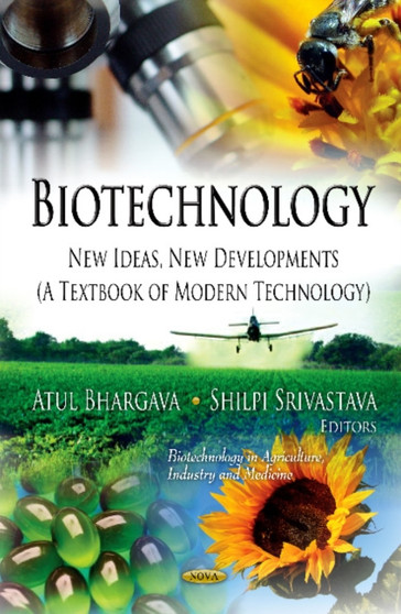 Biotechnology : New Ideas, New Developments -- A Textbook of Modern Technology by Atul Bhargava - Hardback