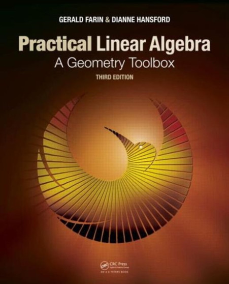 Practical Linear Algebra : A Geometry Toolbox, Third Edition by Gerald Farin - Hardback