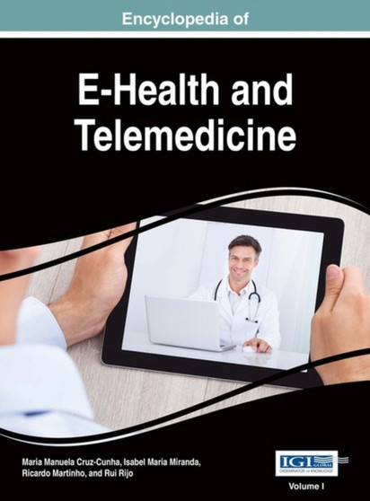 Encyclopedia of E-Health and Telemedicine by Maria Manuela Cruz-Cunha - Hardback