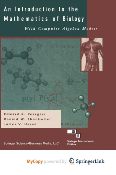 An Introduction to the Mathematics of Biology: with Computer Algebra Models by Edward K. Yeargers - Paperback