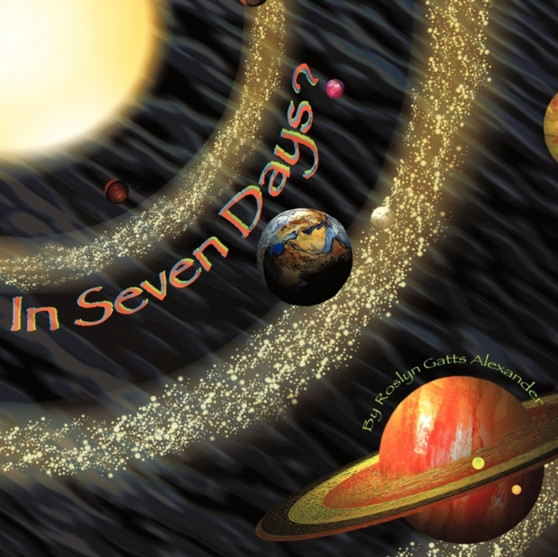 In Seven Days? by Roslyn Gatts Alexander - Paperback