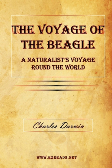 The Voyage of the Beagle - A Naturalist's Voyage Round the World by Professor Charles Darwin - Hardback