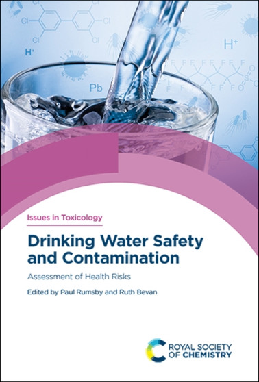 Drinking Water Safety and Contamination : Assessment of Health Risks by P Rumsby - Hardback
