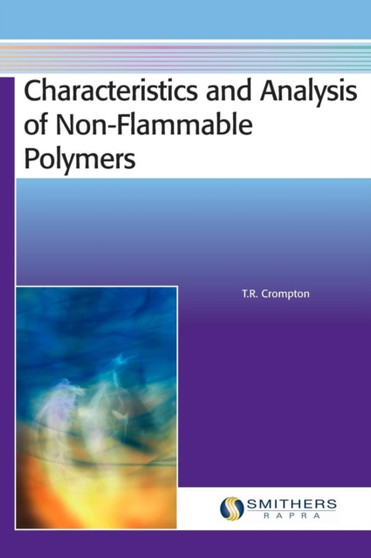 Characteristics and Analysis of Non-Flammable Polymers by T.R. Crompton - Hardback