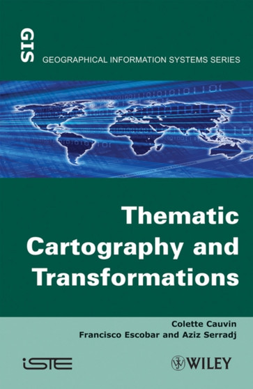 Thematic Cartography, Thematic Cartography and Transformations by Colette Cauvin - Hardback Thematic Cartography, Thematic Cartography and Transformations by Colette Cauvin - Hardback