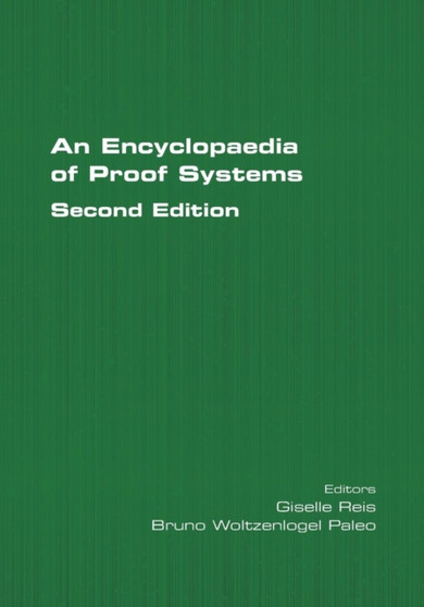 An Encyclopaedia of Proof Systems : Second edition by Bruno Woltzenogel Paleo - Paperback