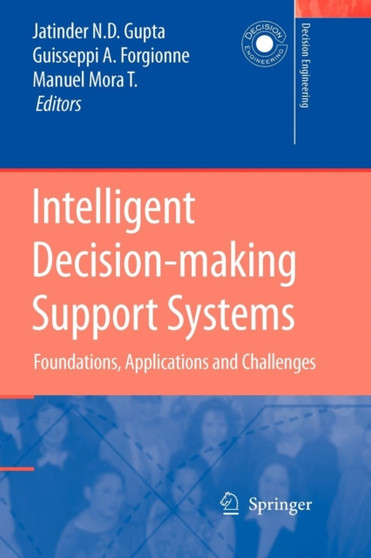 Intelligent Decision-making Support Systems : Foundations, Applications and Challenges by Jatinder N.D. Gupta - Paperback
