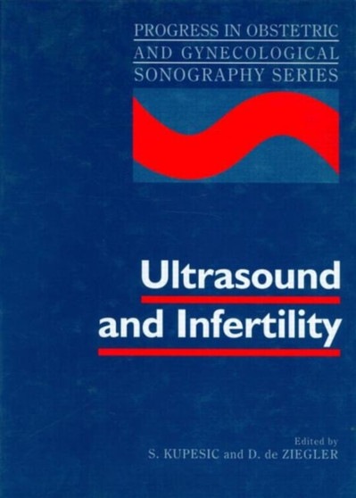 Ultrasound and Infertility by S. Kupesic - Hardback
