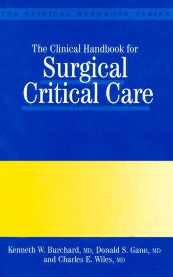 The Clinical Handbook for Surgical Critical Care by K.W. Burchard - Paperback