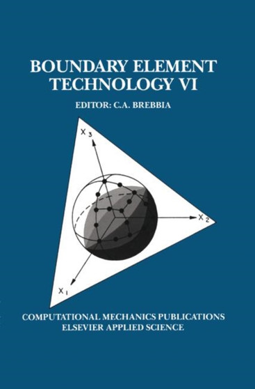 Boundary Element Technology VI by C.A. Brebbia - Hardback
