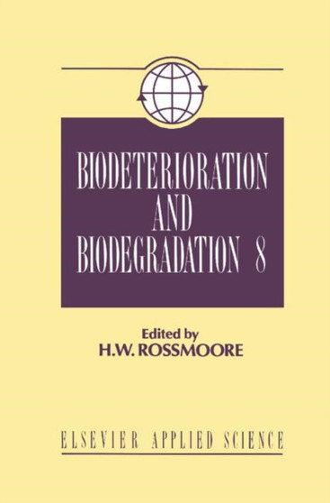 Biodeterioration and Biodegradation by H.W. Rossmoore - Hardback