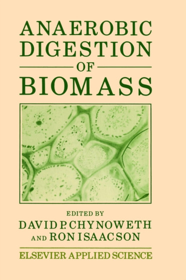 Anaerobic Digestion of Biomass by D.P. Chynoweth - Hardback