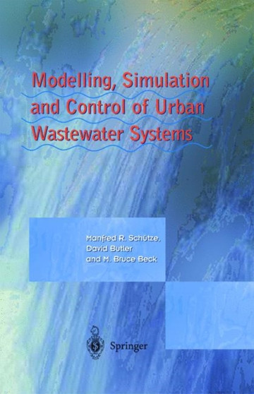 Modelling, Simulation and Control of Urban Wastewater Systems by Manfred Schutze - Hardback