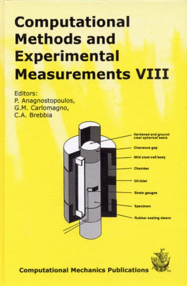 Computational Methods and Experimental Measurements : Proceedings of the 8th International Conference on Computational Methods and Experimental Measurements by P. Anagnostopoulo - Hardback