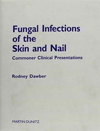 Fungal Infections of the Skin and Nail: slide atlas by Rodney Dawber - Hardback