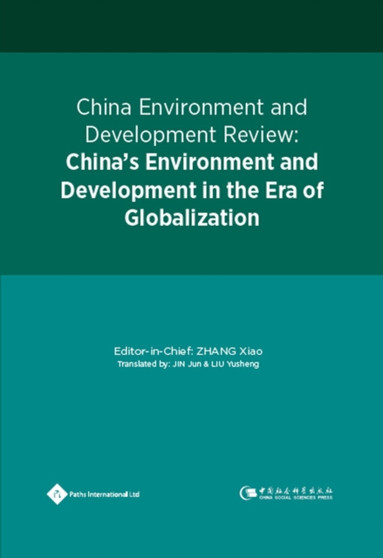 China Environment and Development Review : China's Environment and Development in the Era of Globalization by Zhang Xiao - Hardback