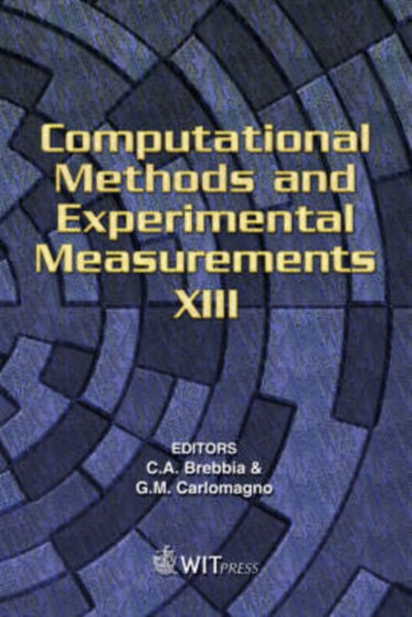 Computational Methods and Experimental Measurements : XIII : No. 46 by C.A. Brebbia - Hardback